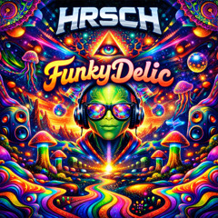 HRSCH - Funkydelic (Original Mix)