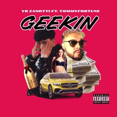 YB Zanotti x Tommy Fortune - Geekin