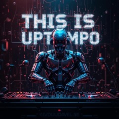 This Is Uptempo🔊