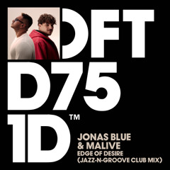 Jonas Blue & Malive - Edge Of Desire (Jazz-N-Groove Club Mix)