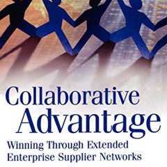 VIEW PDF 🎯 Collaborative Advantage: Winning through Extended Enterprise Supplier Net