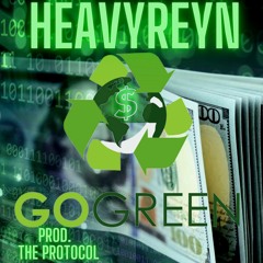 HeavyReyn- Go Green