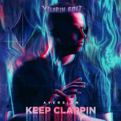 Aversion - Keep Clappin' (Veldrin Edit)