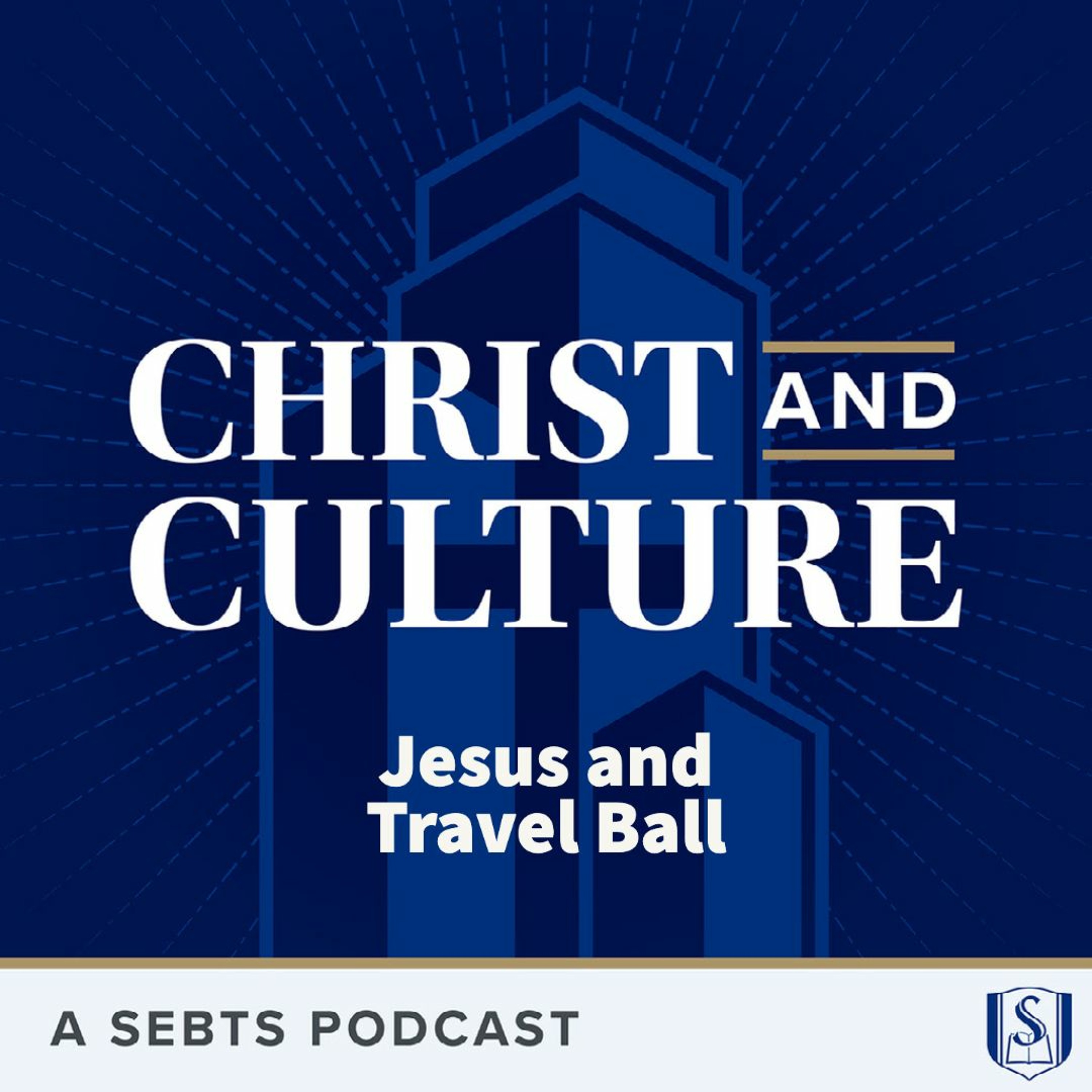 Jeremy Treat: Jesus and Travel Ball - EP 104