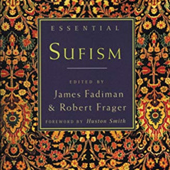 [ACCESS] KINDLE 💙 Essential Sufism by  Robert Frager,James Fadiman,Huston Smith [EBO