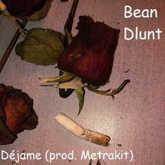 Bean Dlunt - Dejame (Prod. Metrakit)