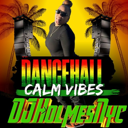 Dancehall Calm Vibes - DJHolmesNyc