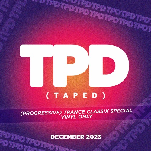 TPD (taped) #21 December 2023 (Progressive Trance Classics, Vinyl Only)