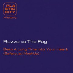 Rozzo Vs The Fog - Been A Long Time Into Your Heart (SafetyJac MashUp)