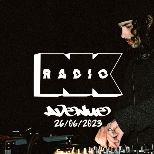 NK Radio w. Avenue - 26/06/2023
