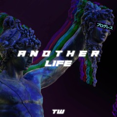 A N O T H E R  /  LIFE
