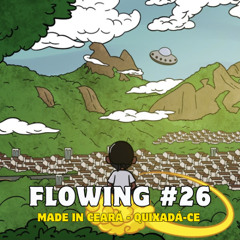 Flowing #26 - Made in Ceará | Quixadá-CE