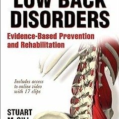 Low Back Disorders: Evidence-Based Prevention and Rehabilitation BY: Stuart McGill (Author) *Online%