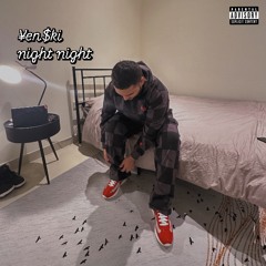 ¥en$ki-night night (prod.Sah Santana!)