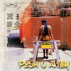PUSH U AWAY
