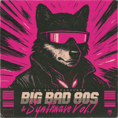 "Big Bad 80s & Synthwave Vol.1" PREVIEW