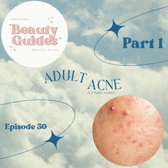 50. Adult Acne Part 1