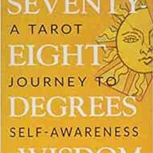 Stream [View] [EBOOK EPUB KINDLE PDF] Seventy-Eight Degrees of 