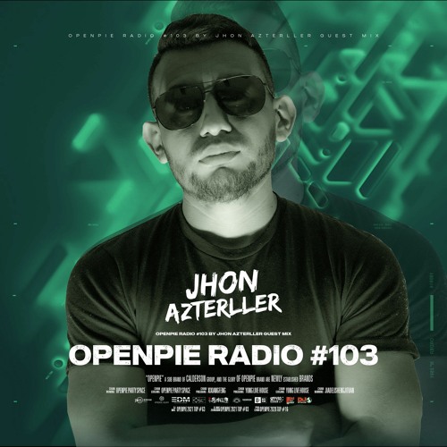 OPENPIE RADIO #103 By Jhon Azterller Guest Mix