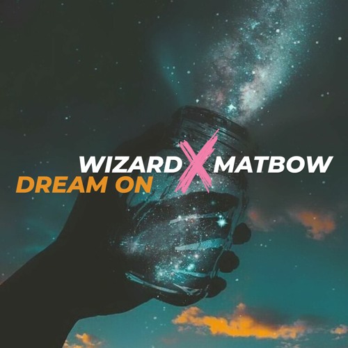 Wizard & Matbow - Dream On