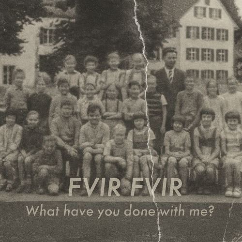 FVIRFVIR - What have u done?