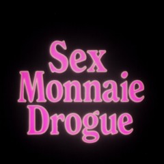 DON.P ft MXM : SEX MONAIE DROGUE