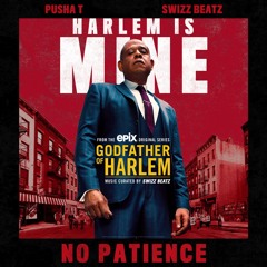 No Patience (feat. Pusha T & Swizz Beatz)