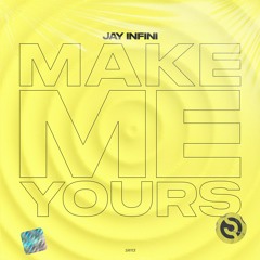 Jay Infini - Make Me Yours
