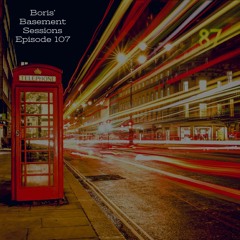 Boris' Basement Sessions Episode 107
