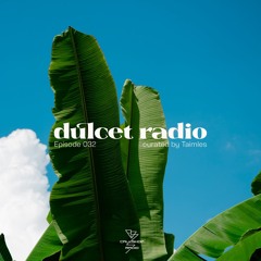 Dulcet Radio 032 w/ Taimles 19.11.25