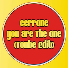 Cerrone - You Are The One (Tonbe Edit) - Free Download