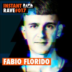 Fabio Florido @ Instant Rave #017 w/ Blakksheep