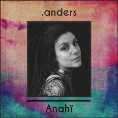 .anders #28 Anahï