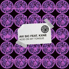 Avi Sic feat. Kxne - Acid On My Tongue