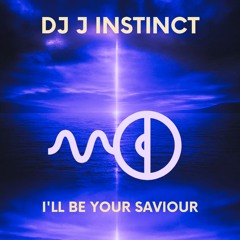 Dj J Instinct - I'll Be Your Saviour