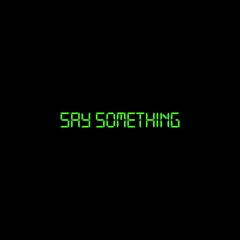 Say Something