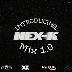NEX-K INTRODUCING DNB MIX 1.0