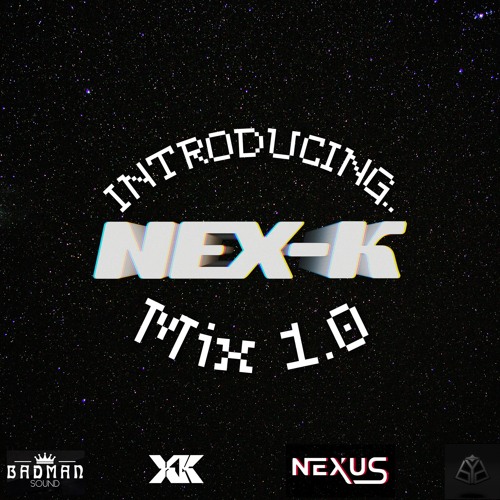 NEX-K INTRODUCING DNB MIX 1.0