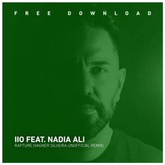 FREE DOWNLOAD: Iio featuring Nadia Ali - Rapture (Vagner Silveira Unofficial Remix)