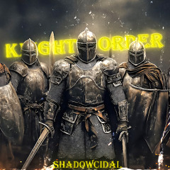 SHADOWCIDAL - KNIGHT'S ORDER!