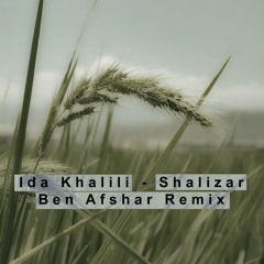 Ida Khalili - Shalizar (Ben Afshar Remix)