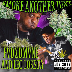 FVDXDMVNE X LEOLOKSTA-Smoke Another Junt (Prod.LeoLoksta)