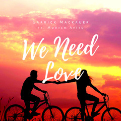 We Need Love
