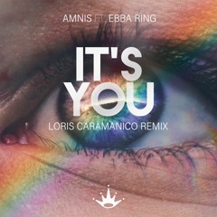 Amnis - It's you (feat. Ebba Ring) (Loris Caramanico Remix)