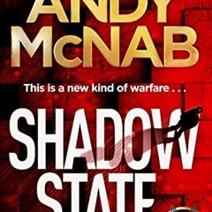 Read ❤️ PDF Shadow State by  Andy McNab