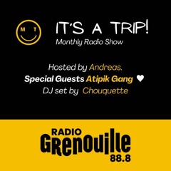 Radio Grenouille - It's A Triiip! 10/01/2024 w/ Atipik + Chouquette