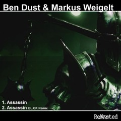 Ben Dust & Markus Weigelt - Assassin (Original Mix) [ReWasted]