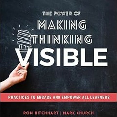 Stream The Power of Making Thinking Visible: Practices to Engage and Empower All Learners By  R