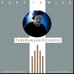 Eurythmics - Sweet Dreams(FedeR Remix)