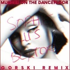 Murder On The Dance Floor (GORSKi Remix) - Sophie Ellis - Bextor